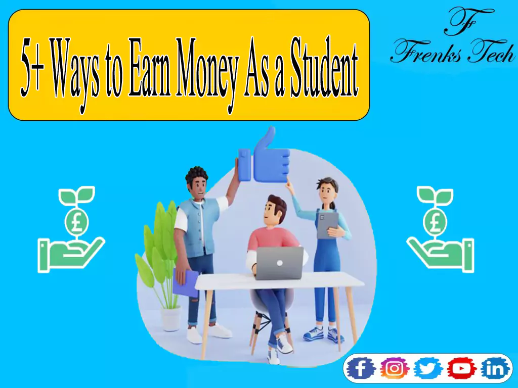 5+ Ways to Earn Money As a Student