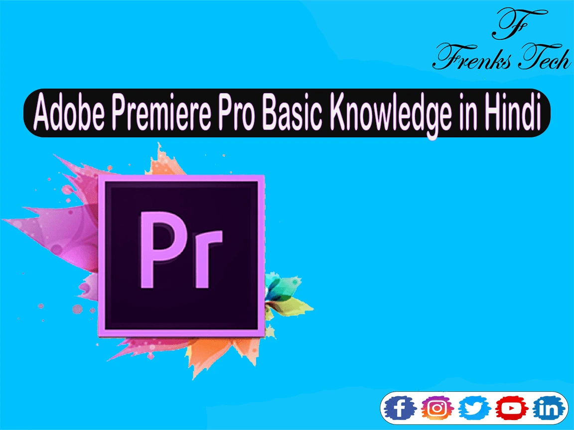 Adobe Premiere Pro Basic Knowledge in Hindi