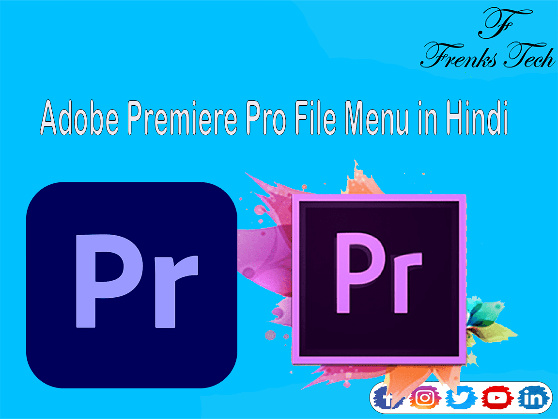 Adobe Premiere Pro File Menu in Hindi