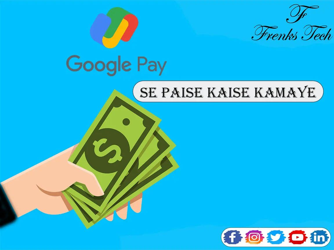 Google Pay se paise kaise kamaye