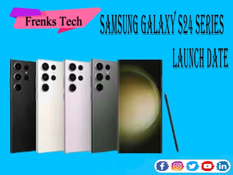 Samsung Galaxy S24 Series Launch Date