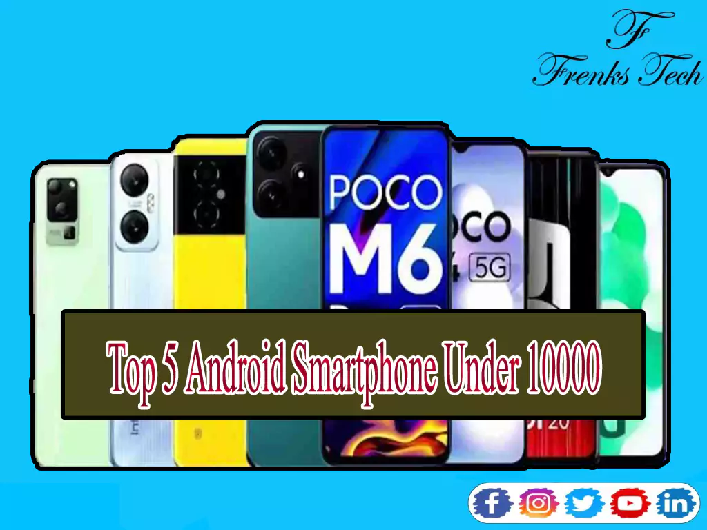 Top 5 Android Smartphone Under 10000